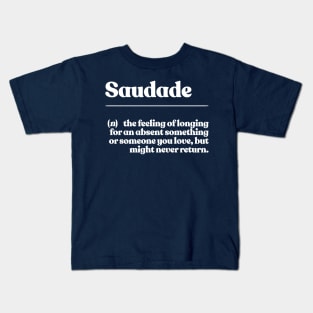 Saudade Definition / Original Design Kids T-Shirt